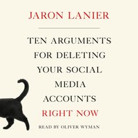 Ten Arguments for Deleting Your Social Media Accounts Right Now - Jaron Lanier - audiobook