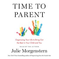 Time to Parent - Julie Morgenstern - audiobook