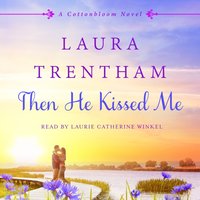 Then He Kissed Me - Laura Trentham - audiobook