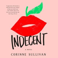 Indecent - Corinne Sullivan - audiobook