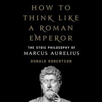 How to Think Like a Roman Emperor - Donald J. Robertson - audiobook