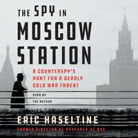 Spy in Moscow Station - Eric Haseltine - audiobook