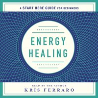 Energy Healing - Kris Ferraro - audiobook