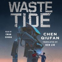 Waste Tide - Chen Qiufan - audiobook