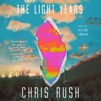 Light Years - Chris Rush - audiobook