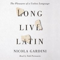 Long Live Latin - Nicola Gardini - audiobook