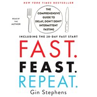 Fast. Feast. Repeat. - Gin Stephens - audiobook