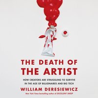 Death of the Artist - William Deresiewicz - audiobook