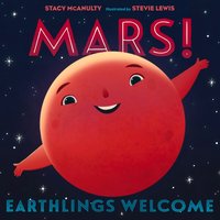 Mars! Earthlings Welcome - Stacy McAnulty - audiobook