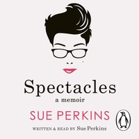 Spectacles - Sue Perkins - audiobook