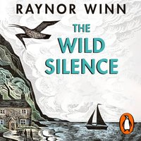 Wild Silence - Raynor Winn - audiobook