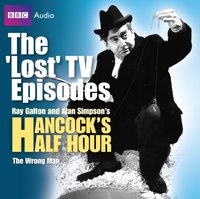 Hancock's Half Hour: The Wrong Man (The 'Lost' TV Episodes) - Alan Simpson - audiobook