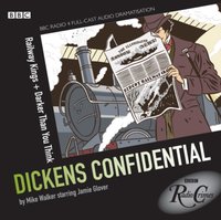 Dickens Confidential  Railway Kings & Darker Than You Think - Mike Walker - audiobook