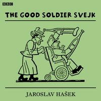 Good Soldier Svejk - Jaroslav Hasek - audiobook