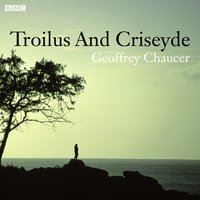 Chaucer's Troilus And Criseyde - Geoffrey Chaucer - audiobook