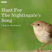 Hunt For The Nightingale's Song - Chris Watson - audiobook