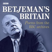 Betjeman's Britain  Poems From The BBC Archive - John Betjeman - audiobook