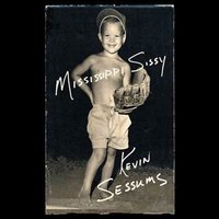 Mississippi Sissy - Kevin Sessums - audiobook