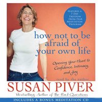 How Not to Be Afraid of Your Own Life - Susan Piver - audiobook