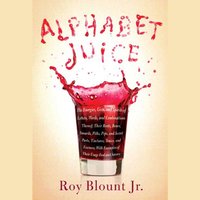 Alphabet Juice - Roy Blount - audiobook