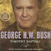 George H. W. Bush - Timothy Naftali - audiobook