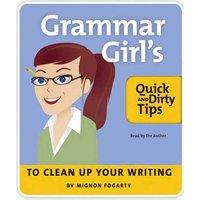 Grammar Girl's Quick and Dirty Tips to Clean Up Your Writing - Mignon Fogarty - audiobook