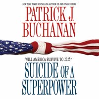 Suicide of a Superpower - Patrick J. Buchanan - audiobook