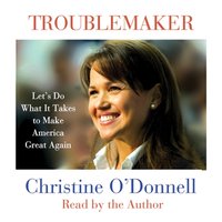 Troublemaker - Christine O'Donnell - audiobook