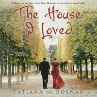 House I Loved - Tatiana de Rosnay - audiobook