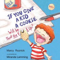 If You Give a Kid a Cookie, Will He Shut the F**k Up? - Miranda Lemming - audiobook