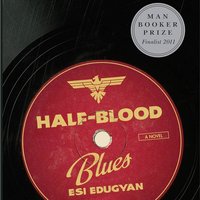 Half-Blood Blues - Esi Edugyan - audiobook