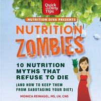 Nutrition Zombies: Top 10 Myths That Refuse to Die - Monica Reinagel - audiobook