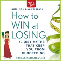 How to Win at Losing - Monica Reinagel - audiobook