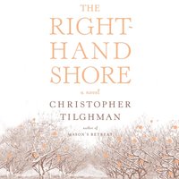 Right-Hand Shore - Christopher Tilghman - audiobook