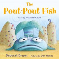 Pout-Pout Fish - Deborah Diesen - audiobook