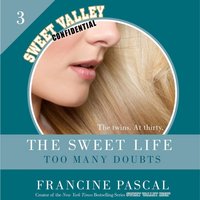 Sweet Life #3: An E-Serial - Francine Pascal - audiobook