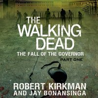 Walking Dead: The Fall of the Governor: Part One - Robert Kirkman - audiobook