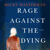 Rage Against the Dying - Becky Masterman - audiobook