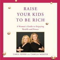 Raise Your Kids to Be Rich - Carol Pepper - audiobook