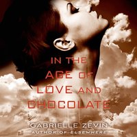 In the Age of Love and Chocolate - Gabrielle Zevin - audiobook