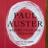 Report from the Interior - Paul Auster - audiobook