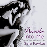 Breathe into Me - Sara Fawkes - audiobook