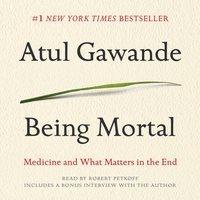 Being Mortal - Atul Gawande - audiobook