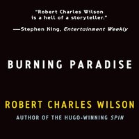 Burning Paradise - Robert Charles Wilson - audiobook