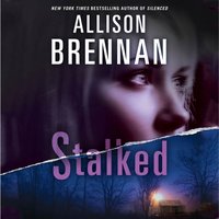 Stalked - Allison Brennan - audiobook