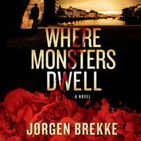 Where Monsters Dwell - Jorgen Brekke - audiobook