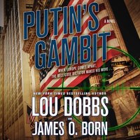 Putin's Gambit - Lou Dobbs - audiobook