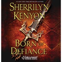 Born of Defiance - Sherrilyn Kenyon - audiobook