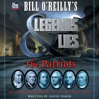 Bill O'Reilly's Legends and Lies: The Patriots - David Fisher - audiobook