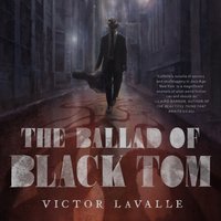 Ballad of Black Tom - Victor LaValle - audiobook